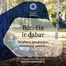 Būti čia ir dabar. Atnaujinta telefonų naudojimo politika Būti čia ir dabar. Atnaujinta telefonų naudojimo politika