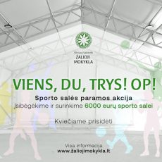 Viens, du, trys! Op! Sporto salės paramos akcija! Viens, du, trys! Op! Sporto salės paramos akcija!
